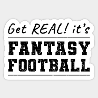 Get Real! It's Fantasy Football Sticker